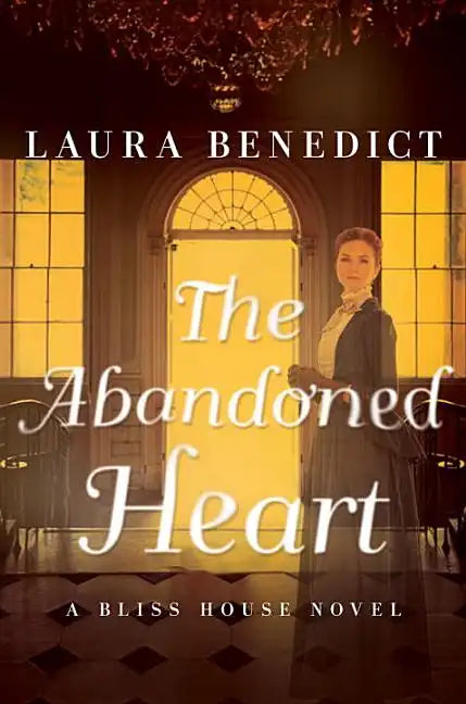 The Abandoned Heart: A Bliss House Novel - Paperback