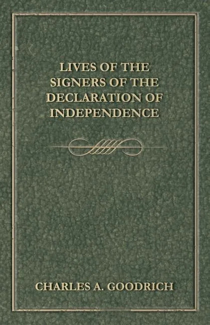 Lives Of The Signers Of The Declaration Of Independence - Paperback
