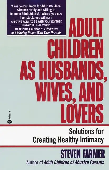 Adult Children as Husbands, Wives, and Lovers: Solutions for Creating Healthy Intimacy - Paperback