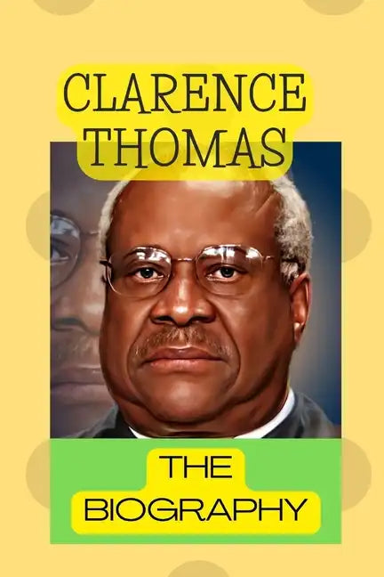 Clarence Thomas: The Biography - Paperback