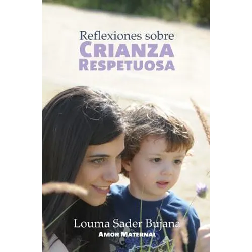 Reflexiones sobre Crianza Respetuosa - Paperback
