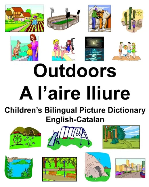 English-Catalan Outdoors/A l'aire lliure Children's Bilingual Picture Dictionary - Paperback