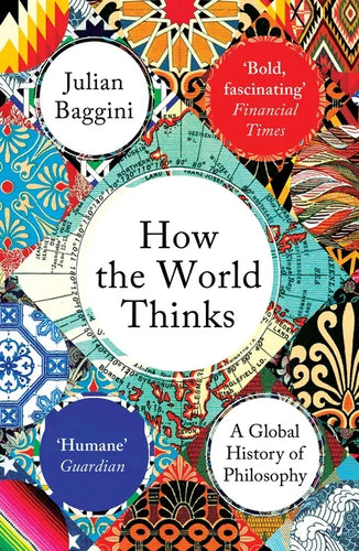 How the World Thinks: A Global History of Philosophy - Paperback