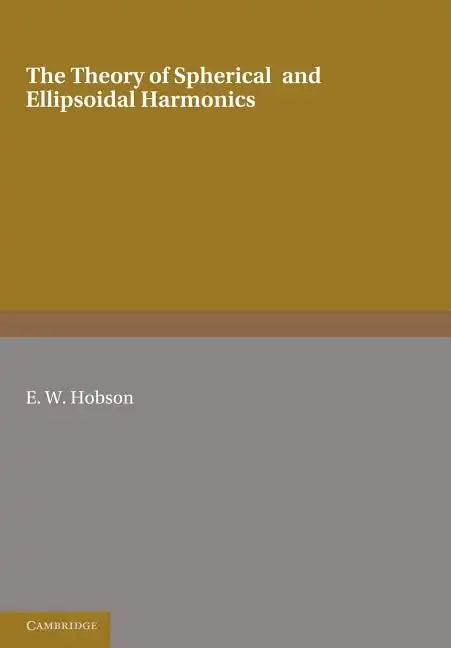 The Theory of Spherical and Ellipsoidal Harmonics - Paperback