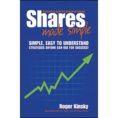 Shares Made Simple: A Beginner's Guide to Sharemarket Success - Paperback