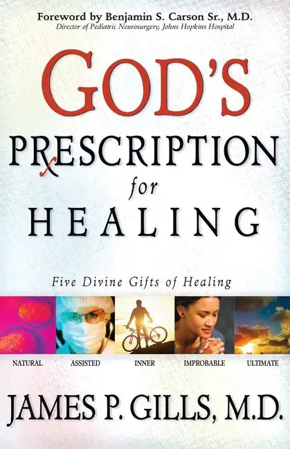 God's Prescription for Healing: Five Divine Gifts of Healing - Paperback