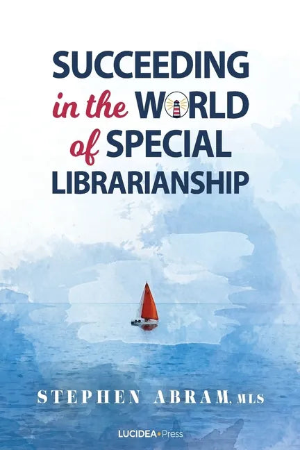 Succeeding in the World of Special Librarianship - Paperback