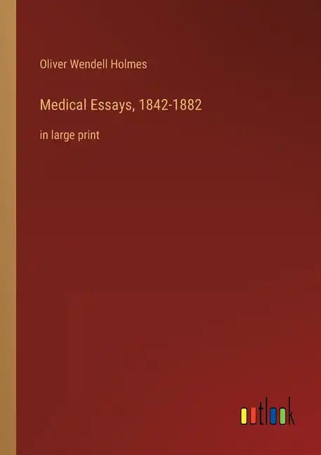 Medical Essays, 1842-1882: in large print - Paperback