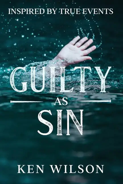 Guilty As Sin: Inspired by True Events - Paperback