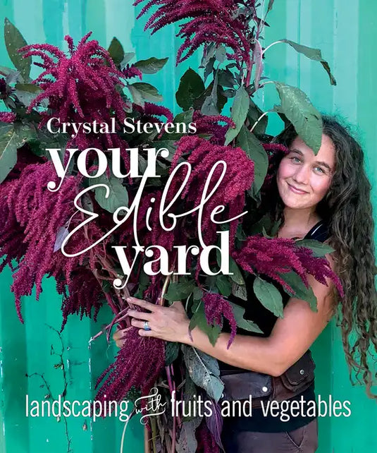 Your Edible Yard: Landscaping with Fruits and Vegetables - Paperback