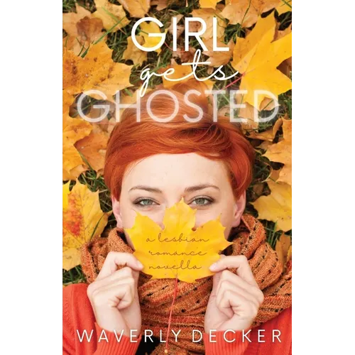 Girl Gets Ghosted: A Lesbian Romance Novella - Paperback