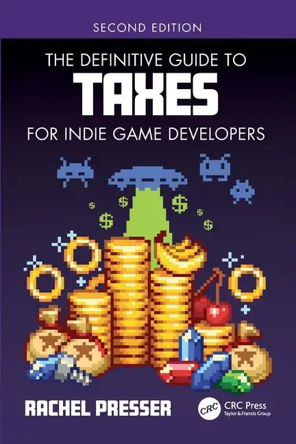 The Definitive Guide to Taxes for Indie Game Developers - Paperback