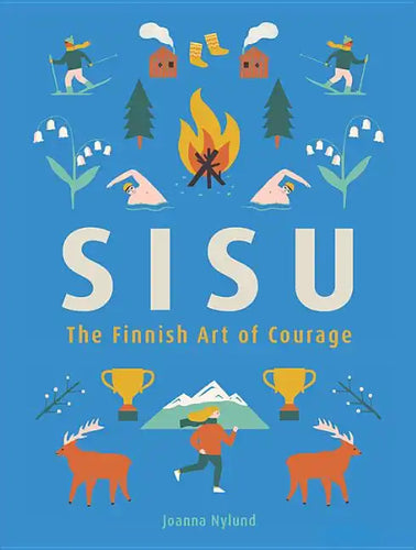 Sisu: The Finnish Art of Courage - Hardcover