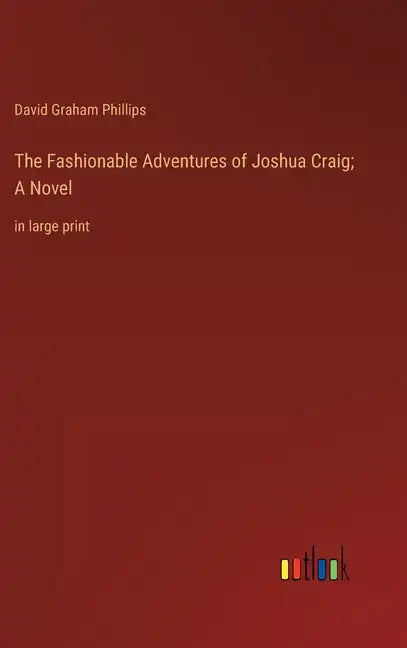 The Fashionable Adventures of Joshua Craig; A Novel: in large print - Hardcover