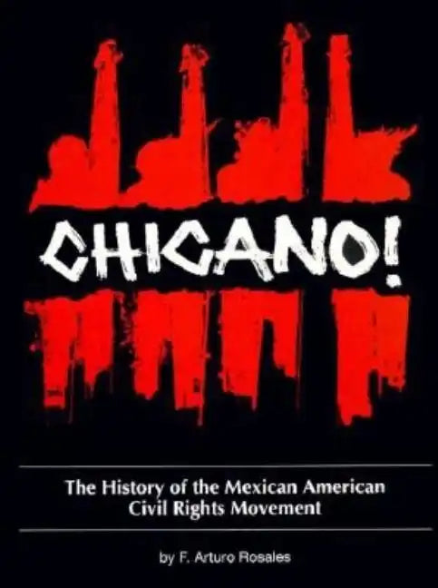 Chicano! the History of the Mexican American Civil Rights Movement - Paperback