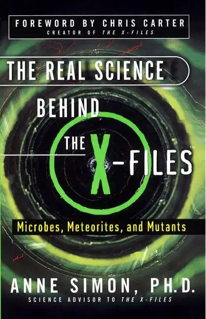The Real Science Behind the X-Files: Microbes, Meteorites, and Mutants - Paperback