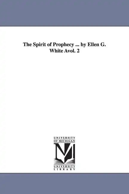 The Spirit of Prophecy ... by Ellen G. White Avol. 2 - Paperback