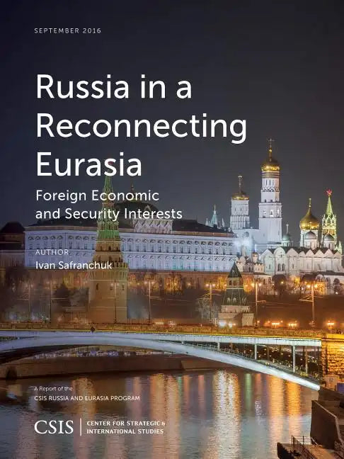 Russia in a Reconnecting Eurasia: Foreign Economic and Security Interests - Paperback