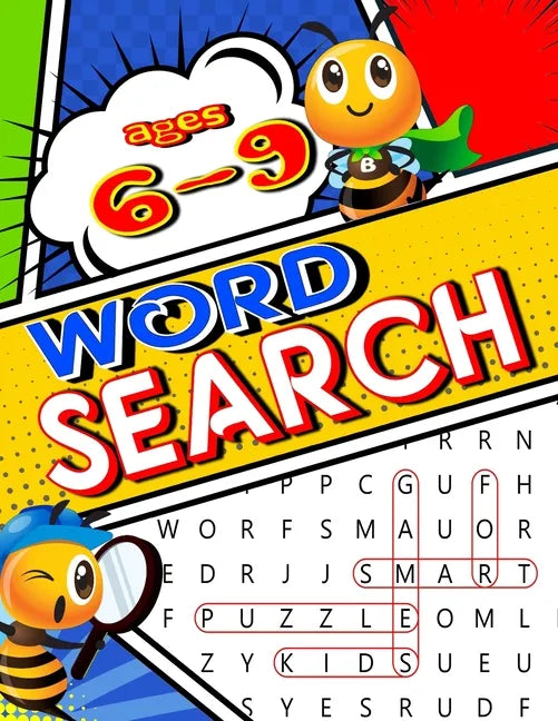 Word Search for KIDS: Ages 6-9 Puzzle Games for Smart Kids: Hours of Fun and enjoyment for 1st, 2nd, or 3rd grade children. 100 Puzzles with - Paperback