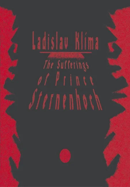 The Sufferings of Prince Sternenhoch: A Grotesque Romanetto - Paperback