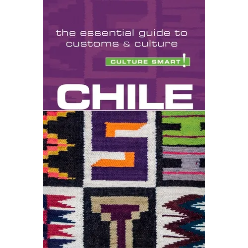 Chile - Culture Smart!: The Essential Guide to Customs & Culture - Paperback
