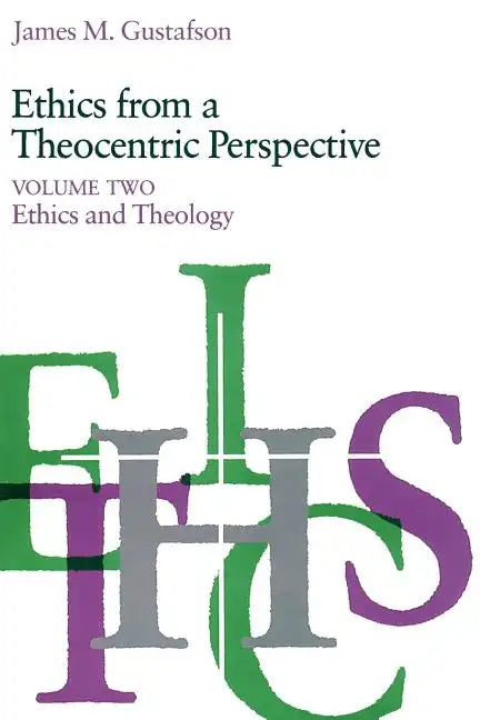 Ethics from a Theocentric Perspective, Volume 2: Ethics and Theology - Paperback