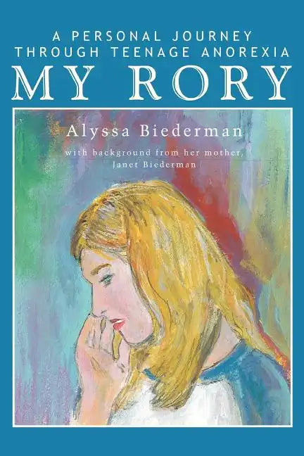 My Rory: A Personal Journey Through Teenage Anorexia - Paperback