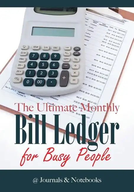 The Ultimate Monthly Bill Ledger for Busy People - Paperback