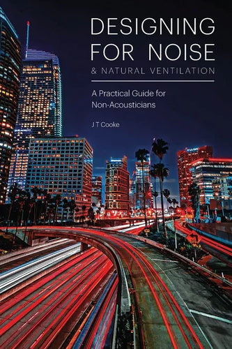 Designing for Noise & Natural Ventilation: A Guide for Non-Acousticians - Paperback