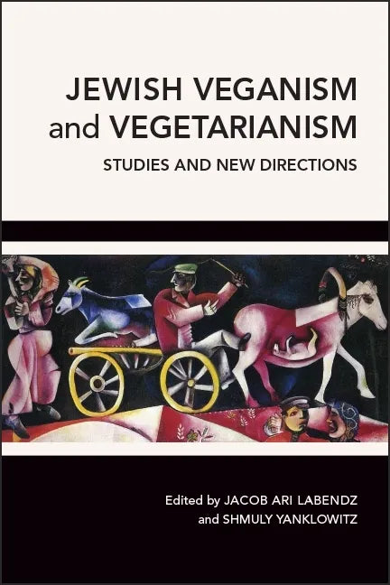 Jewish Veganism and Vegetarianism: Studies and New Directions - Paperback