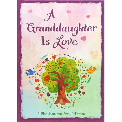 A Granddaughter Is Love - Hardcover