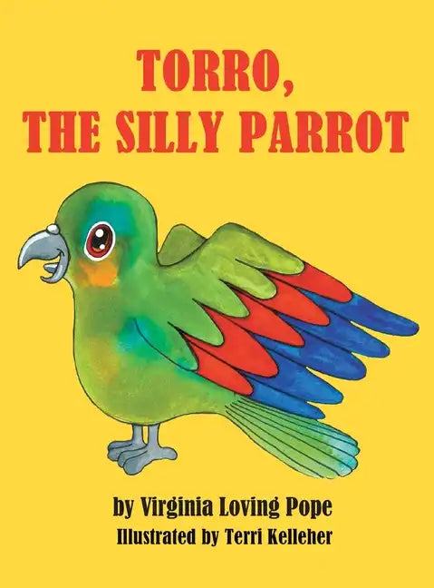 Torro, the Silly Parrot - Hardcover