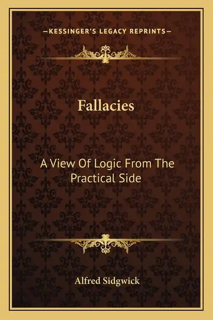 Fallacies: A View of Logic from the Practical Side - Paperback