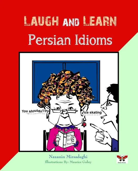 Laugh and Learn Persian Idioms (Farsi- English Bi-lingual Edition) - Paperback