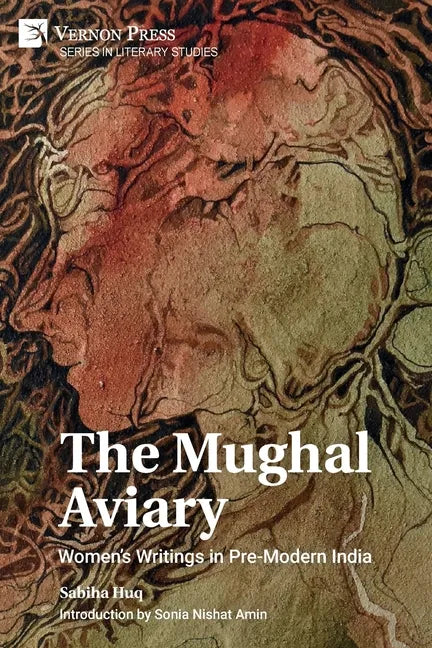 The Mughal Aviary: Women's Writings in Pre-Modern India - Paperback