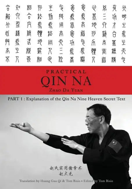 Zhao's Practical Qin Na Part 1: Explanation of the Qin Na Nine Heaven Secret Text - Paperback