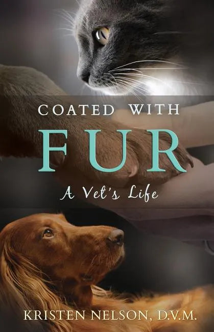 Coated with Fur: A Vet's Life - Paperback