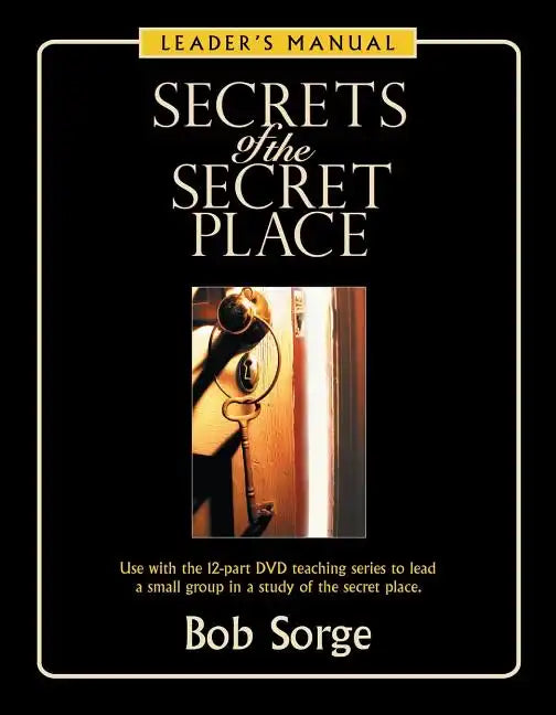 Secrets of the Secret Place: Leader's Manual - Paperback