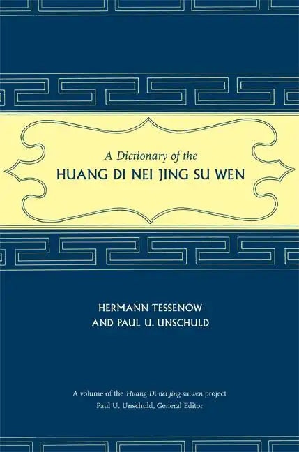 A Dictionary of the Huang Di Nei Jing Su Wen [With CDROM] - Hardcover