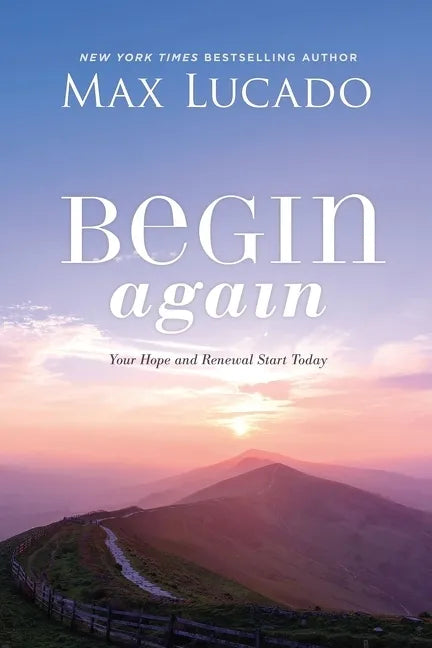 Begin Again: Your Hope and Renewal Start Today - Hardcover