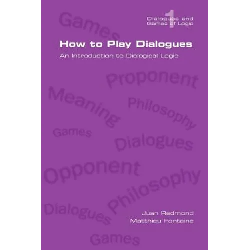 How to Play Dialogues. an Introduction to Dialogical Logic
