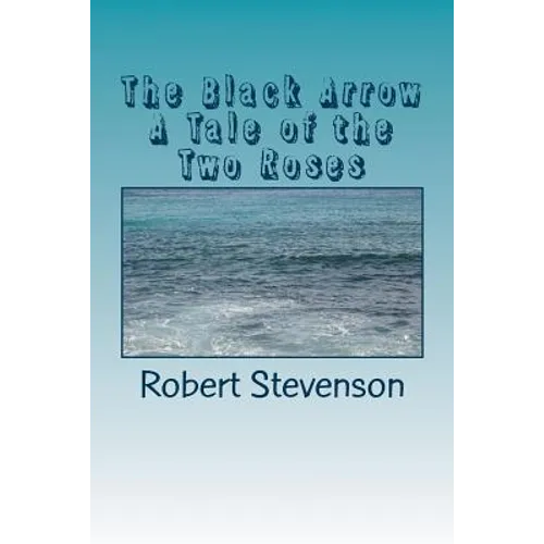The Black Arrow A Tale of the Two Roses - Paperback