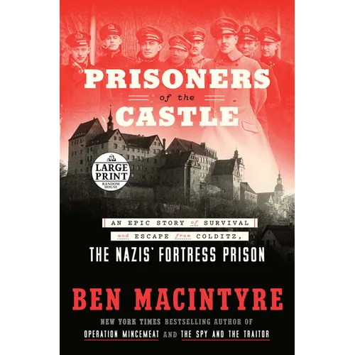 Prisoners of the Castle: An Epic Story of Survival and Escape from Colditz, the Nazis' Fortress Prison - Paperback