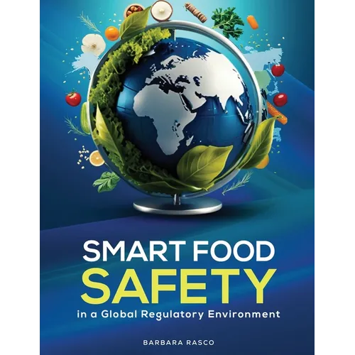 SMART Food Safety in a Global Regulatory Environment - Paperback