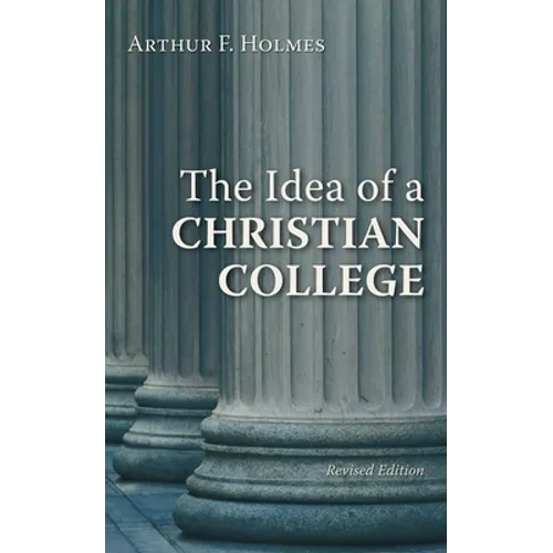 The Idea of a Christian College - Paperback