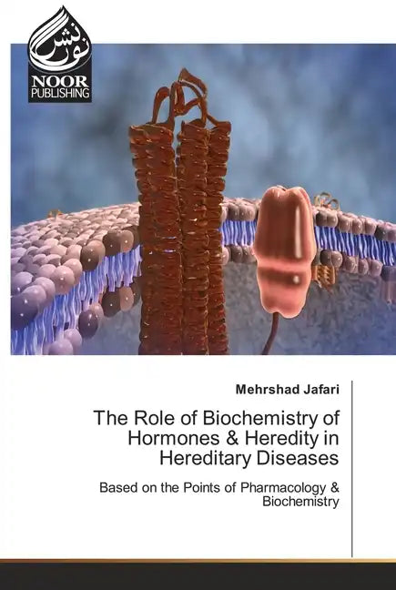 The Role of Biochemistry of Hormones & Heredity in Hereditary Diseases - Paperback