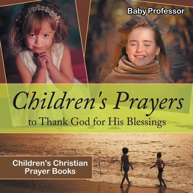 Children's Prayers to Thank God for His Blessings - Children's Christian Prayer Books - Paperback