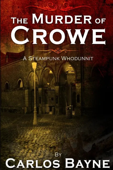 The Murder of Crowe: A Steampunk Whodunnit - Paperback
