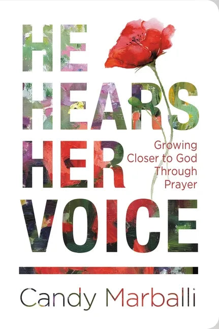 He Hears Her Voice: Growing Closer to God Through Prayer - Hardcover