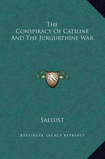 The Conspiracy of Catiline and the Jurgurthine War - Hardcover